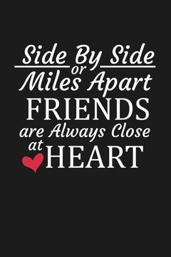 portada Side By Side Or Miles Apart Friends Are Always Close At Heart: Long Distance Friendship Gifts (in English)