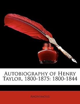 portada autobiography of henry taylor, 1800-1875: 1800-1844