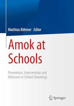 portada Amok at Schools: Prevention, Intervention and Aftercare in School Shootings