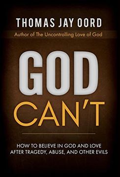 portada God Can't: How to Believe in god and Love After Tragedy, Abuse, and Other Evils (en Inglés)