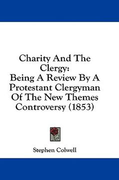 charity and the clergy: being a review b
