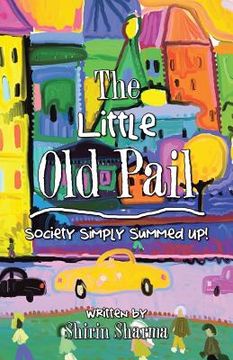 portada The Little Old Pail: Society Simply Summed up! (en Inglés)
