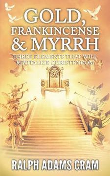 portada Gold, Frankincense, & Myrrh (en Inglés)