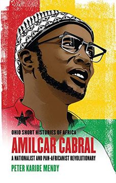 portada Amílcar Cabral: A Nationalist and Pan-Africanist Revolutionary (Ohio Short Histories of Africa) 