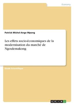 portada Les effets socio-économiques de la modernisation du marché de Ngoulemakong (en Francés)