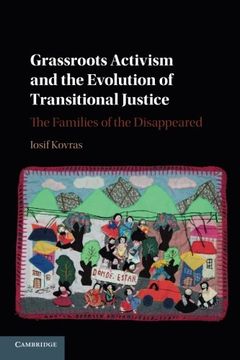 portada Grassroots Activism and the Evolution of Transitional Justice: The Families of the Disappeared (en Inglés)