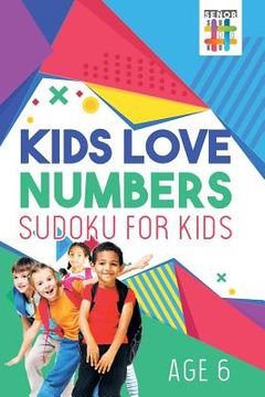 portada Kids Love Numbers Sudoku for Kids Age 6 (en Inglés)