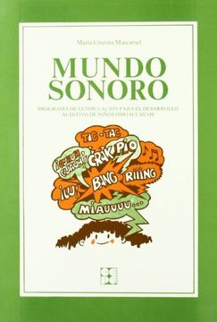 Mundo sonoro: Programa de estimulación para el desarrollo auditivo de niños hipoacúsicos (Educación especial y dificultades de aprendizaje)