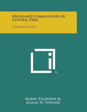 portada Highland Communities of Central Peru: A Regional Survey