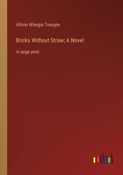 portada Bricks Without Straw; A Novel: in large print (in English)