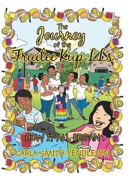portada The Journey of the Fruitee Kup Lls: How It All Began