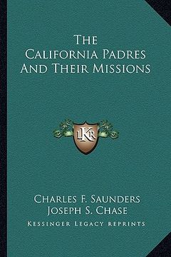 portada the california padres and their missions (en Inglés)