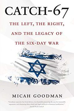portada Catch-67: The Left, the Right, and the Legacy of the Six-Day war (en Inglés)