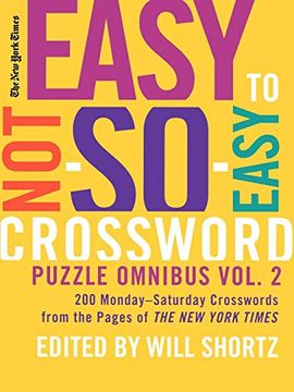 portada The new York Times Easy to Not-So-Easy Crossword Puzzle Omnibus Volume 2: 200 Monday--Saturday Crosswords From the Pages of the new York Times (en Inglés)