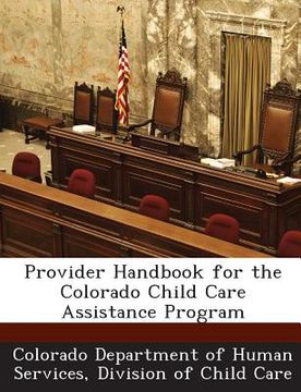 portada Provider Handbook for the Colorado Child Care Assistance Program (en Inglés)