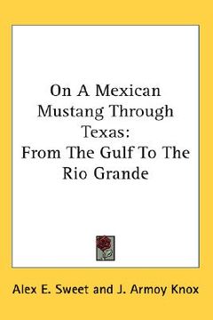 portada on a mexican mustang through texas: from the gulf to the rio grande (in English)