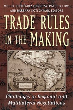 portada Trade Rules in the Making: Challenges in Regional and Multilateral Negotiations (en Inglés)