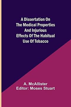 portada A Dissertation on the Medical Properties and Injurious Effects of the Habitual use of Tobacco 