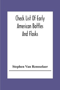 portada Check List Of Early American Bottles And Flasks (en Inglés)