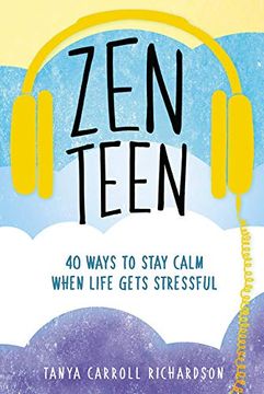 portada Zen Teen: 40 Ways to Stay Calm When Life Gets Stressful (en Inglés)