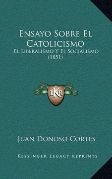 portada Ensayo Sobre el Catolicismo: El Liberalismo y el Socialismo (1851)
