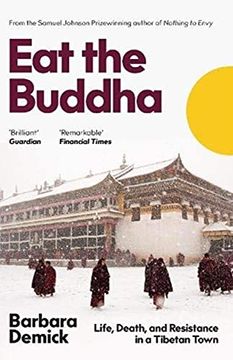 portada Eat the Buddha: Life, Death, and Resistance in a Tibetan Town (en Inglés)