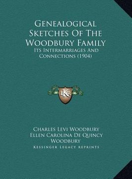 portada genealogical sketches of the woodbury family: its intermarriages and connections (1904) (in English)