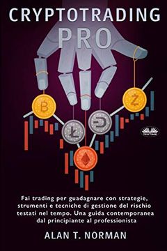 portada Cryptotrading Pro: Scambia per Vivere con Strategie Collaudate nel Tempo; Strumenti e Tecniche di Gestione del Rischio (in Italian)