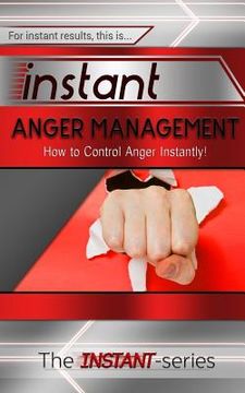 portada Instant Anger Management: How to Control Anger Instantly! (en Inglés)