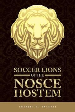 portada Soccer Lions of the Nosce Hostem