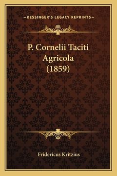 portada P. Cornelii Taciti Agricola (1859) (en Latin)