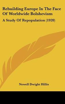 portada rebuilding europe in the face of worldwide bolshevism: a study of repopulation (1920) (en Inglés)