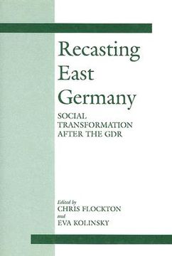 portada recasting east germany: social transformation after the gdr (en Inglés)