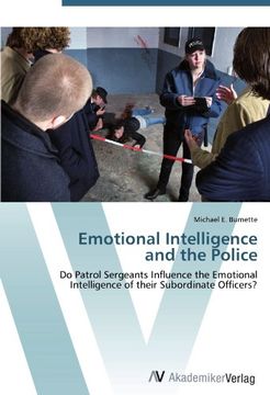 portada Emotional Intelligence  and the Police: Do Patrol Sergeants Influence the Emotional Intelligence of their Subordinate Officers?