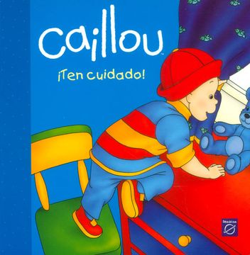 portada Caillou ¡Ten cuidado! (in Spanish)
