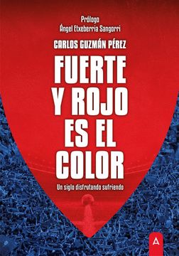 portada Fuerte y Rojo es el Color: Un Siglo Disfrutando Sufriendo