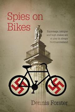 portada Spies on Bikes: Espionage and intrigue in sleepy Northumberland (en Inglés)