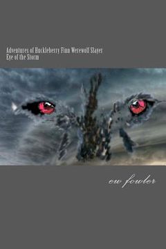 portada the adventures of huckleberry finn, werewolf slayer; vol 2 eye of the storm (en Inglés)