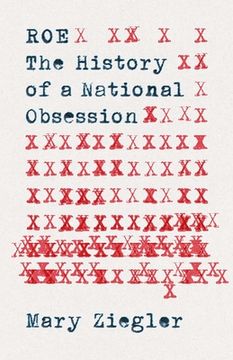 portada Roe: The History of a National Obsession 