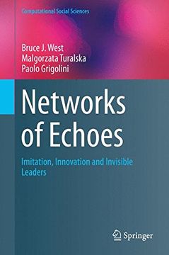 portada Networks of Echoes: Imitation, Innovation and Invisible Leaders (Computational Social Sciences)