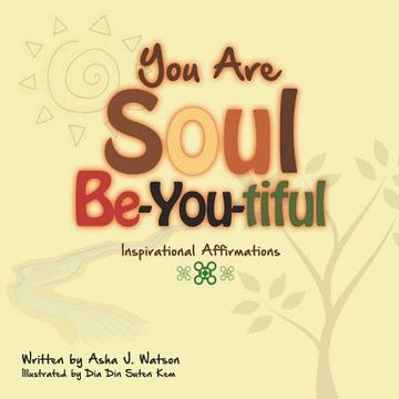 portada You Are Soul Be-you-tiful: Inspirational Affirmations for Children (in English)