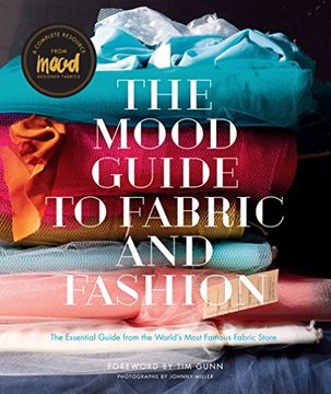 portada The Mood Guide to Fabric and Fashion: The Essential Guide From the World's Most Famous Fabric Store 