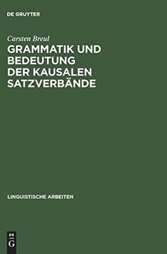 portada Grammatik und Bedeutung der Kausalen Satzverbande: Because, as, Since und for im Schriftsprachlichen Englisch (en Alemán)