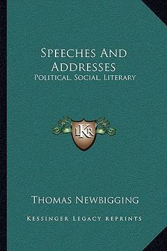 portada speeches and addresses: political, social, literary