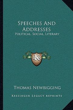 portada speeches and addresses: political, social, literary (en Inglés)