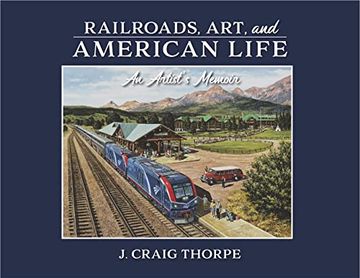 portada Railroads, Art, and American Life: An Artist's Memoir (en Inglés)