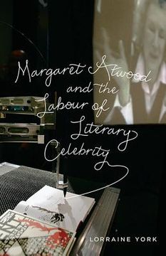 portada margaret atwood and the labour of literary celebrity