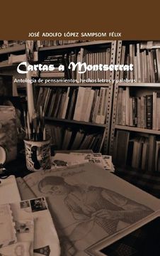 portada Cartas a Montserrat: Antologia de Pensamientos, Hechos Letras y Palabras.