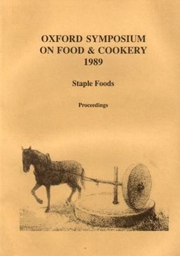 portada Staple Foods: Oxford Symposium on Food 1989 (Proceedings of the Oxford Symposium on Food and Cookery) (in English)