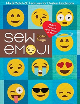 portada Sew Emoji: Mix & Match 60 Features for Custom Emoticons, Make a Twin-Size Quilt, Pillows & More 
